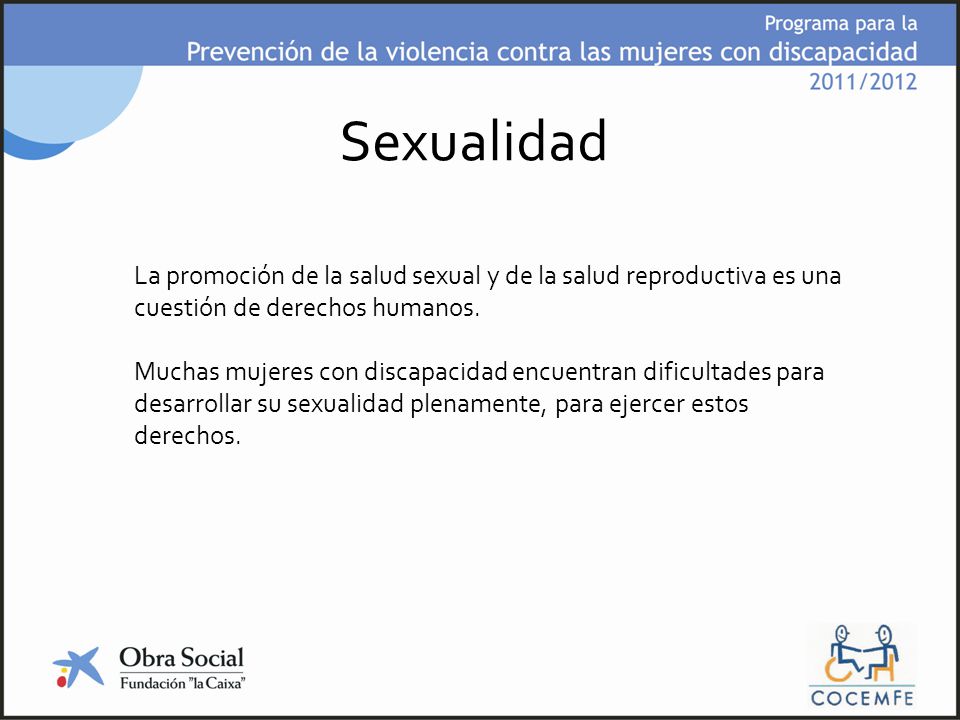 Sexualidad La promoción de la salud sexual y de la salud reproductiva es una cuestión de derechos humanos.