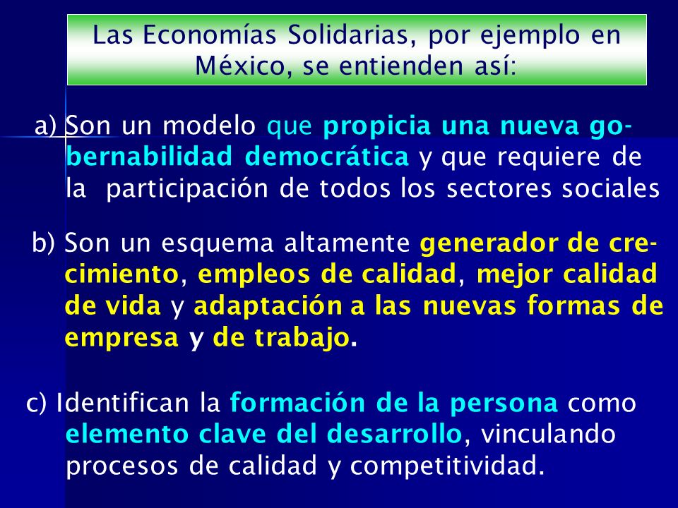 Las Economías Solidarias, por ejemplo en México, se entienden así:
