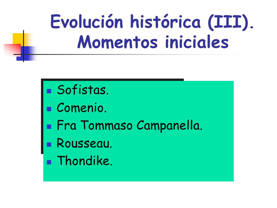 Evolución histórica (III). Momentos iniciales