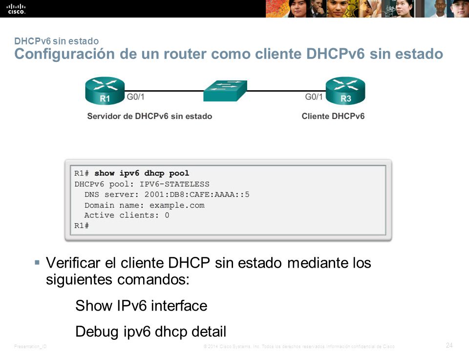 Verificar el cliente DHCP sin estado mediante los siguientes comandos: