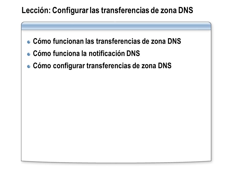 Lección: Configurar las transferencias de zona DNS