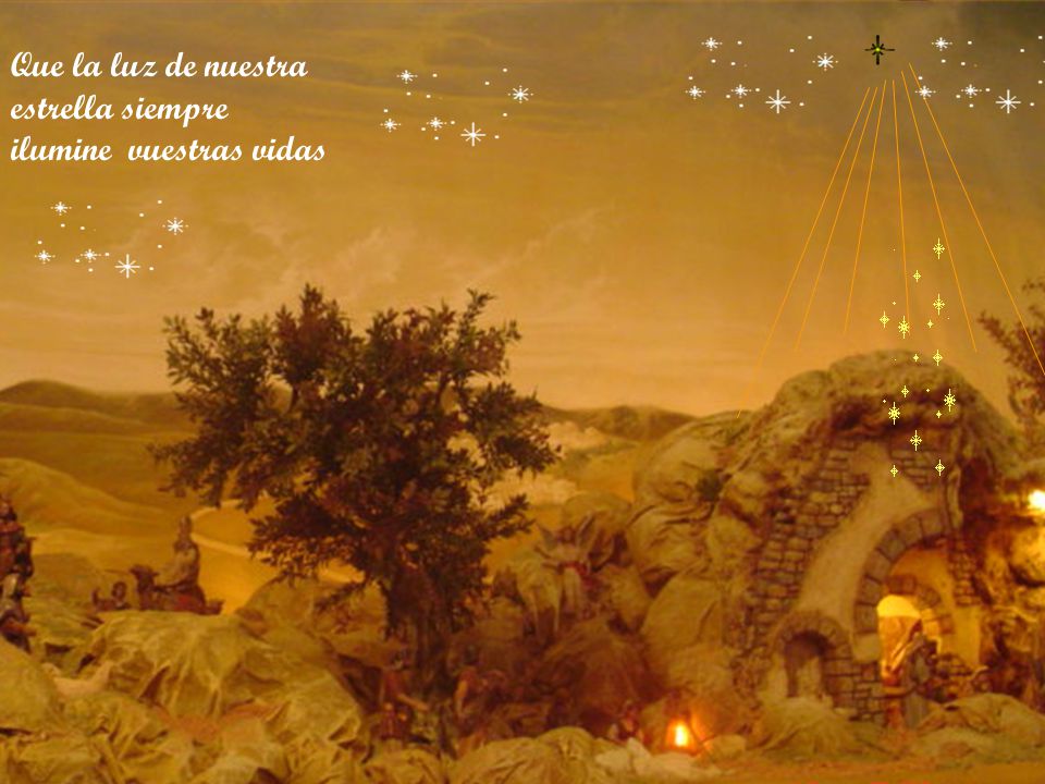 Que la luz de nuestra estrella siempre ilumine vuestras vidas