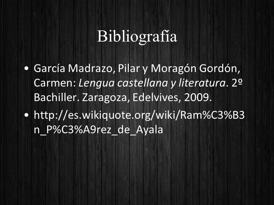 Bibliografía García Madrazo, Pilar y Moragón Gordón, Carmen: Lengua castellana y literatura. 2º Bachiller. Zaragoza, Edelvives,