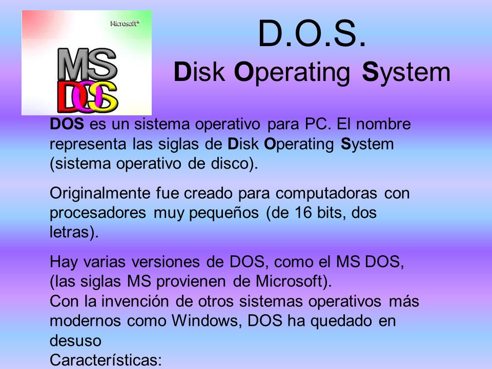 D.O.S. Disk Operating System