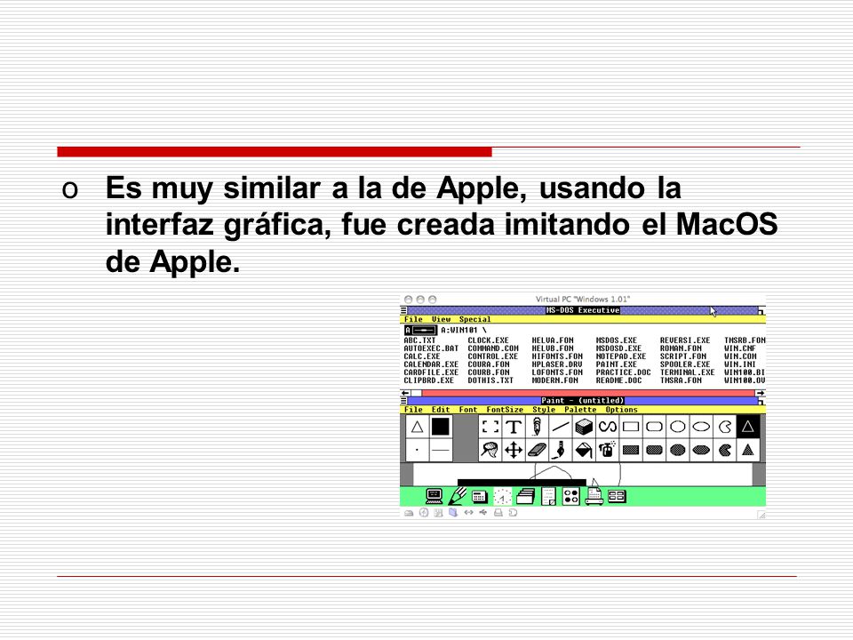 Es muy similar a la de Apple, usando la interfaz gráfica, fue creada imitando el MacOS de Apple.