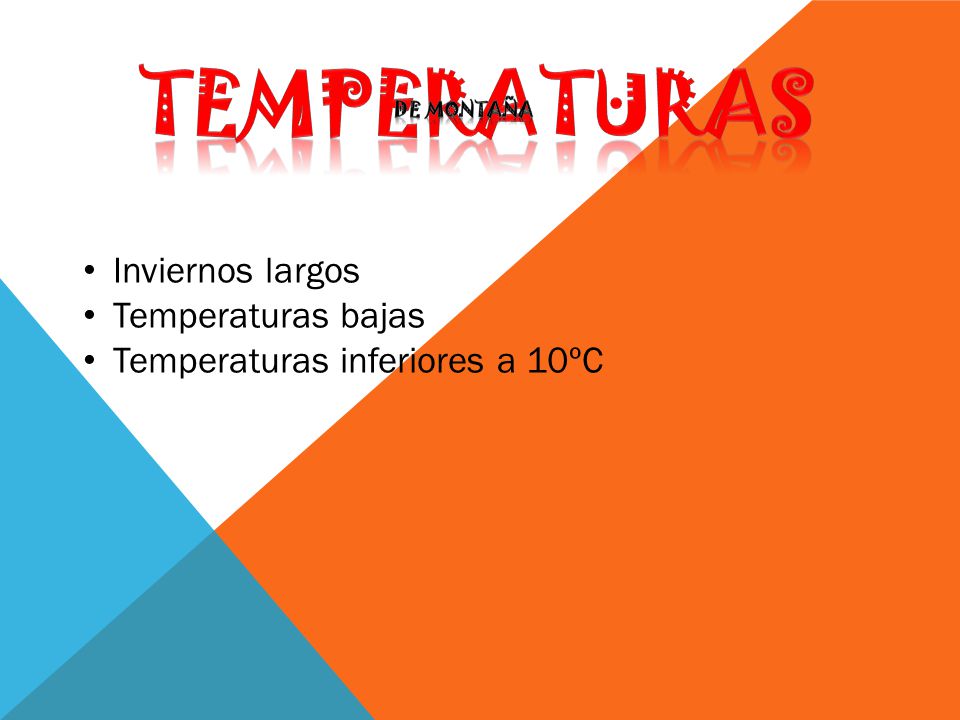temperaturas Inviernos largos Temperaturas bajas