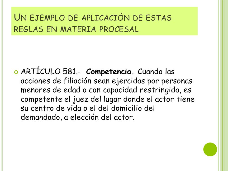 Un ejemplo de aplicación de estas reglas en materia procesal