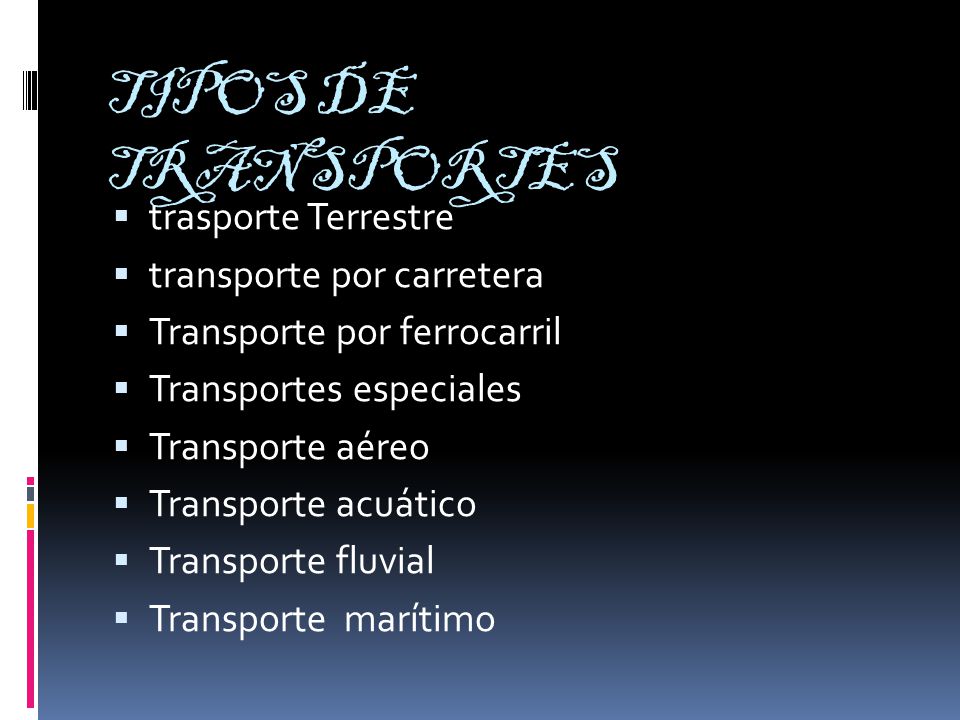 TIPOS DE TRANSPORTES trasporte Terrestre transporte por carretera