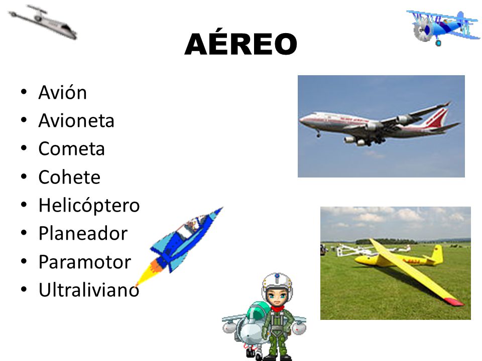AÉREO Avión Avioneta Cometa Cohete Helicóptero Planeador Paramotor