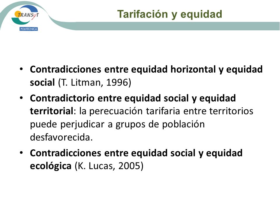 Tarifación y equidad Contradicciones entre equidad horizontal y equidad social (T. Litman, 1996)