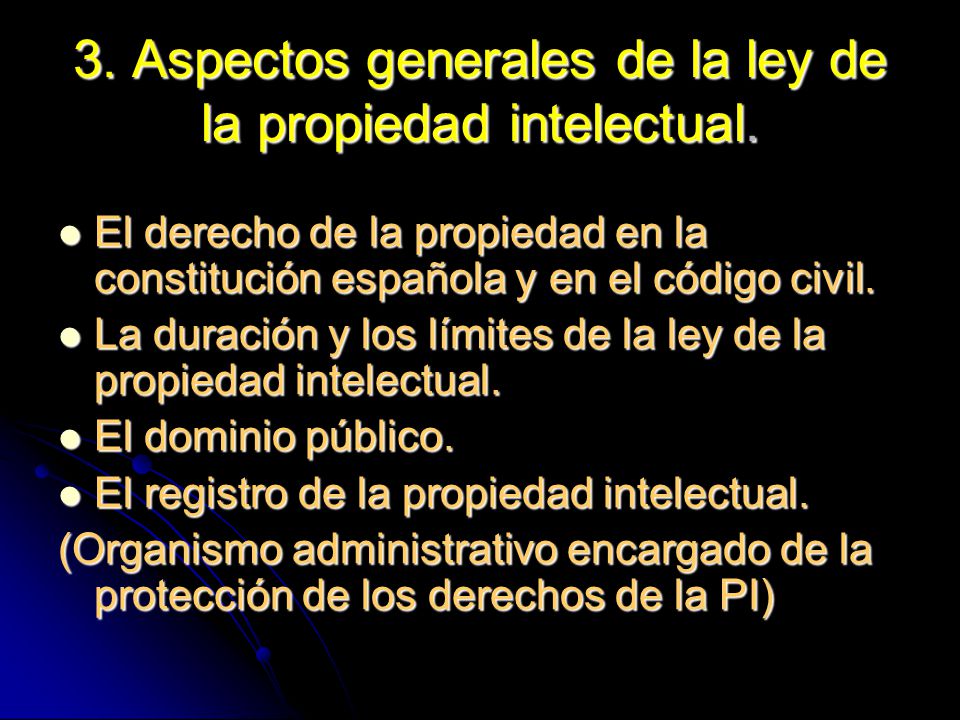 3. Aspectos generales de la ley de la propiedad intelectual.