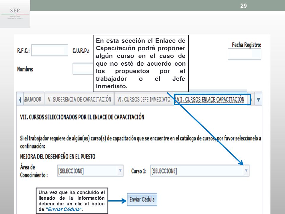 En esta sección el Enlace de Capacitación podrá proponer algún curso en el caso de que no esté de acuerdo con los propuestos por el trabajador o el Jefe Inmediato.