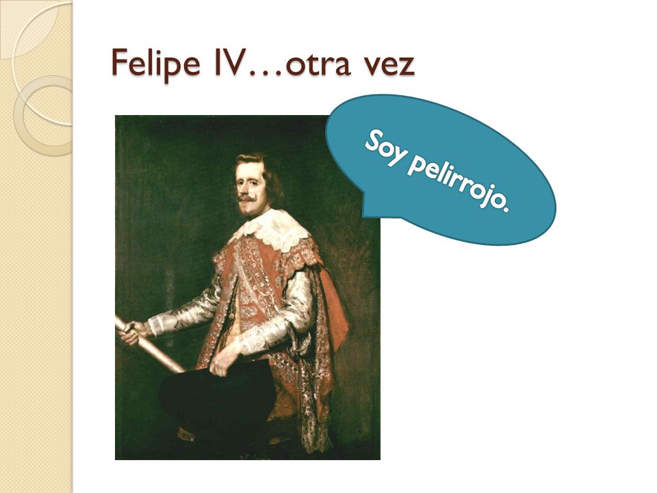 Felipe IV…otra vez Soy pelirrojo.
