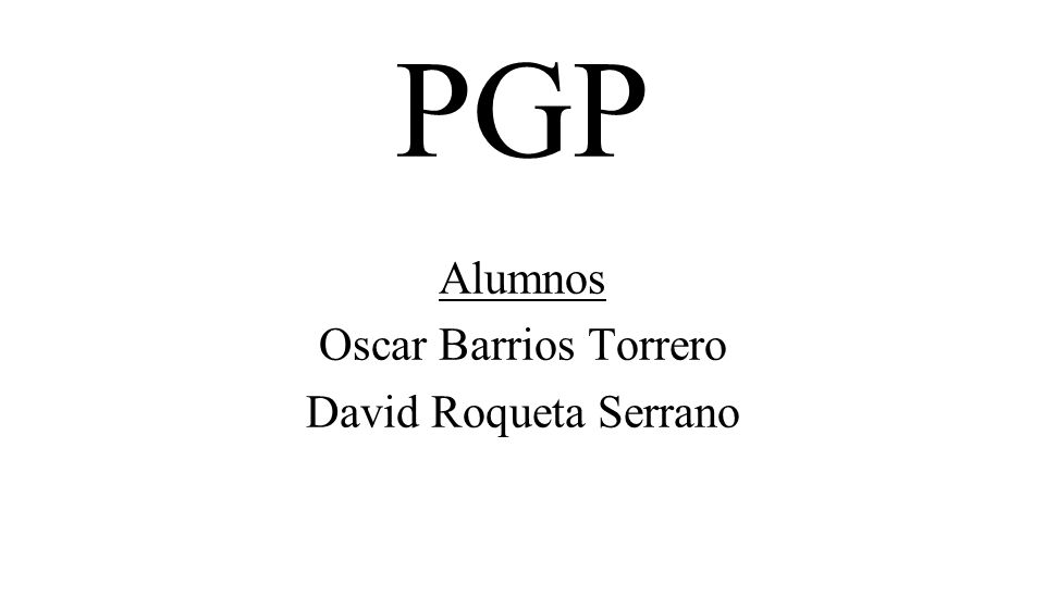 PGP Alumnos Oscar Barrios Torrero David Roqueta Serrano