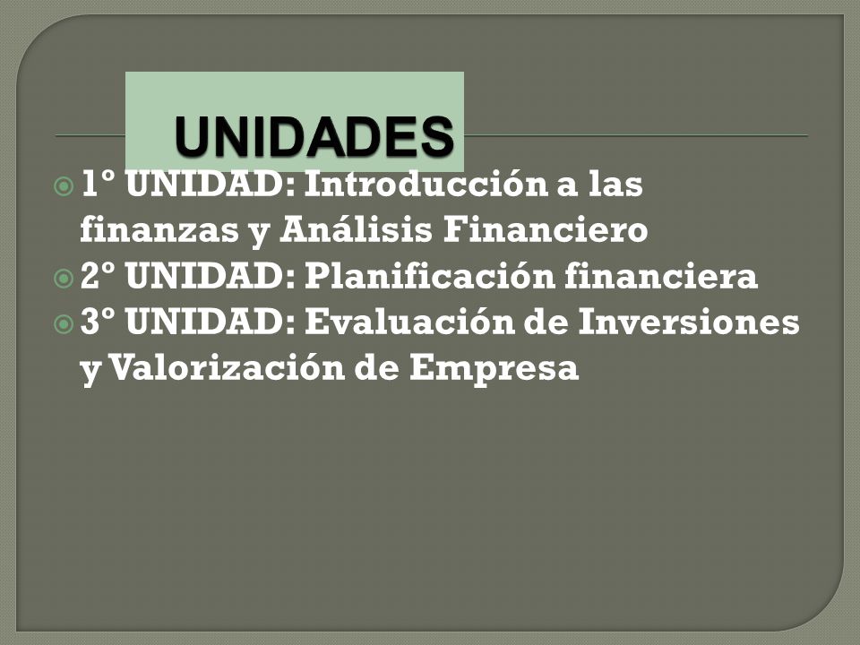 UNIDADES 1º UNIDAD: Introducción a las finanzas y Análisis Financiero