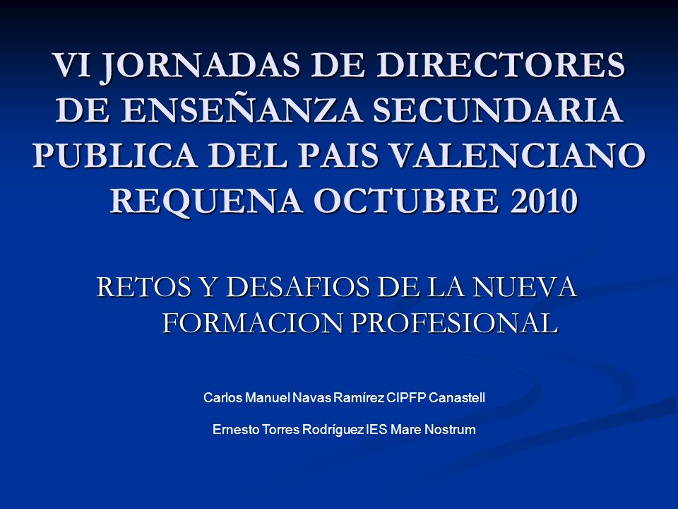 VI JORNADAS DE DIRECTORES DE ENSEÑANZA SECUNDARIA PUBLICA DEL PAIS VALENCIANO REQUENA OCTUBRE 2010