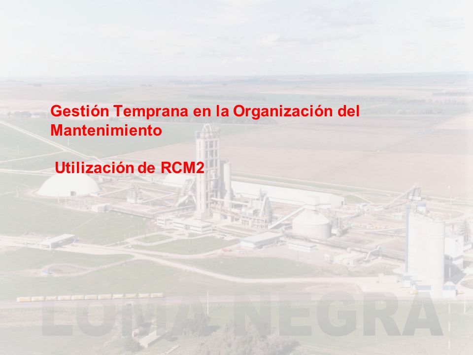 Gestión Temprana en la Organización del Mantenimiento Utilización de RCM2