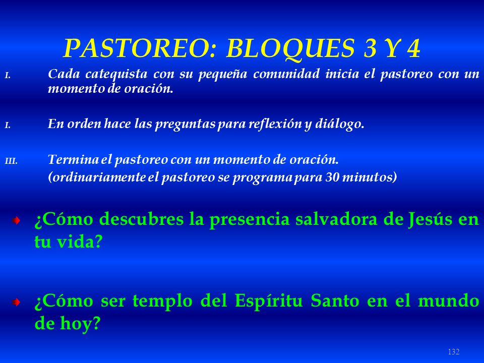 PASTOREO: BLOQUES 3 Y 4 Cada catequista con su pequeña comunidad inicia el pastoreo con un momento de oración.