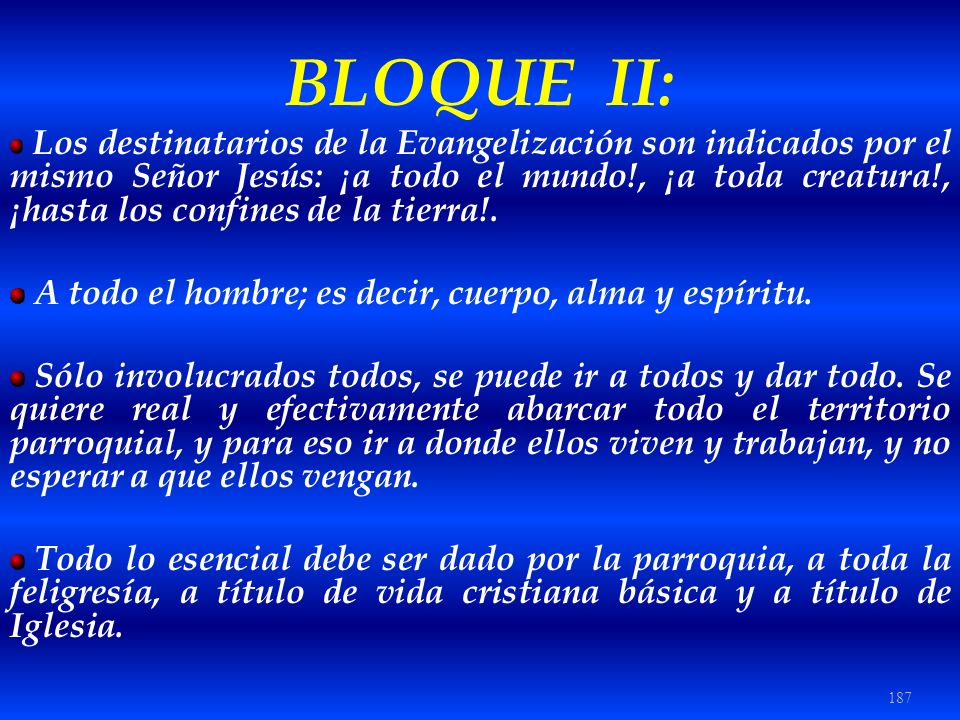 BLOQUE II: A todo el hombre; es decir, cuerpo, alma y espíritu.