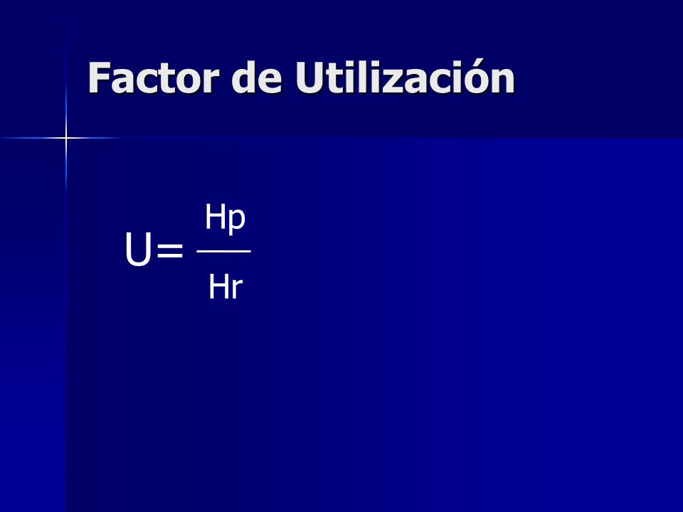 Factor de Utilización Hp U= Hr