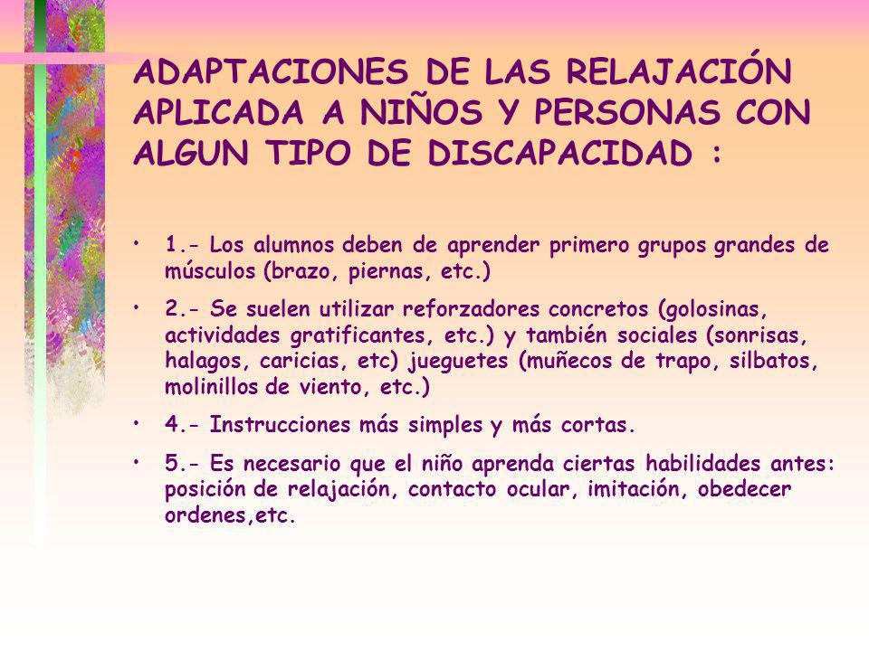ADAPTACIONES DE LAS RELAJACIÓN APLICADA A NIÑOS Y PERSONAS CON ALGUN TIPO DE DISCAPACIDAD :