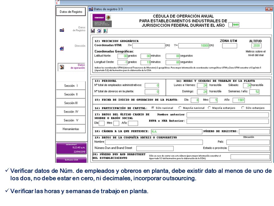 Verificar datos de Núm. de empleados y obreros en planta, debe existir dato al menos de uno de los dos, no debe estar en cero, ni decimales, incorporar outsourcing.