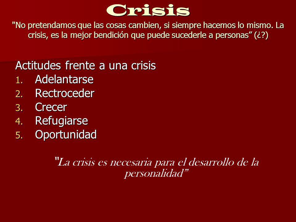 La crisis es necesaria para el desarrollo de la personalidad