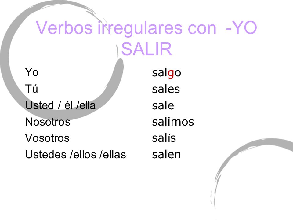 Verbos irregulares con -YO SALIR