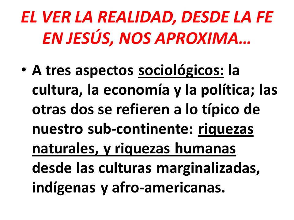 EL VER LA REALIDAD, DESDE LA FE EN JESÚS, NOS APROXIMA…