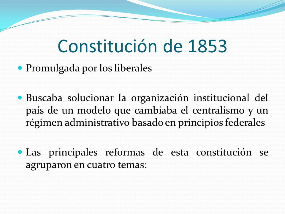 Constitución de 1853 Promulgada por los liberales