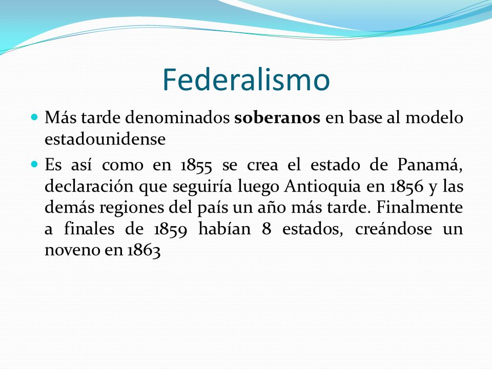 Federalismo Más tarde denominados soberanos en base al modelo estadounidense.