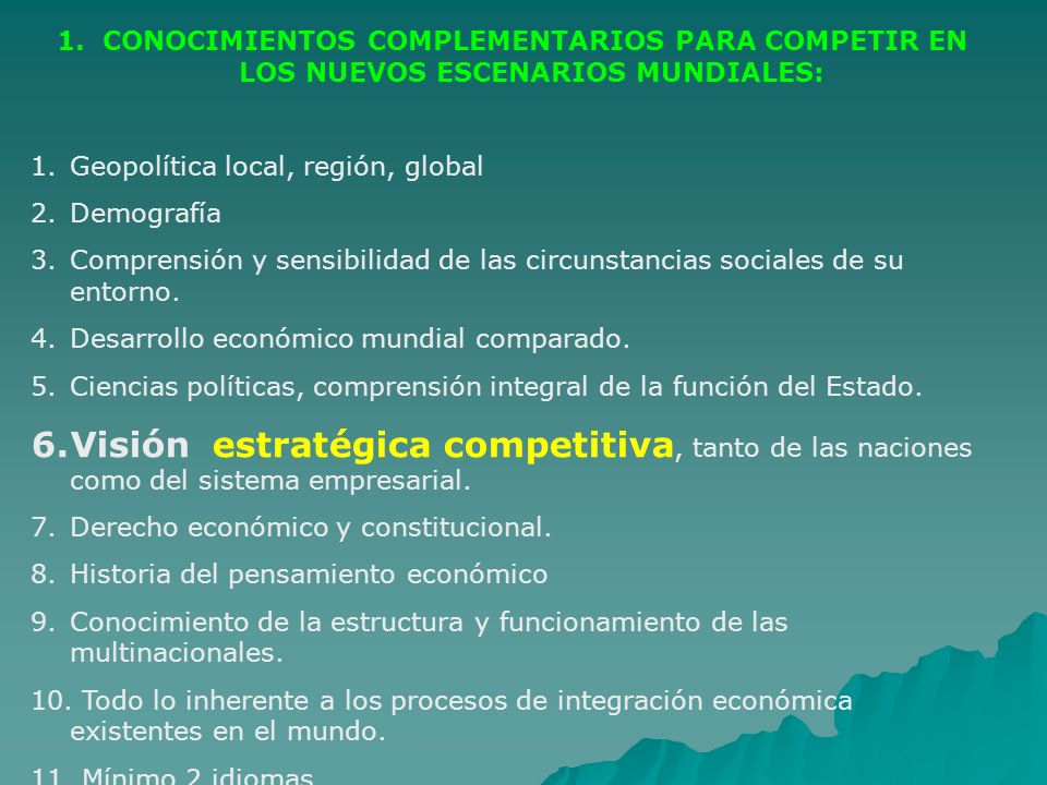 1. CONOCIMIENTOS COMPLEMENTARIOS PARA COMPETIR EN LOS NUEVOS ESCENARIOS MUNDIALES: