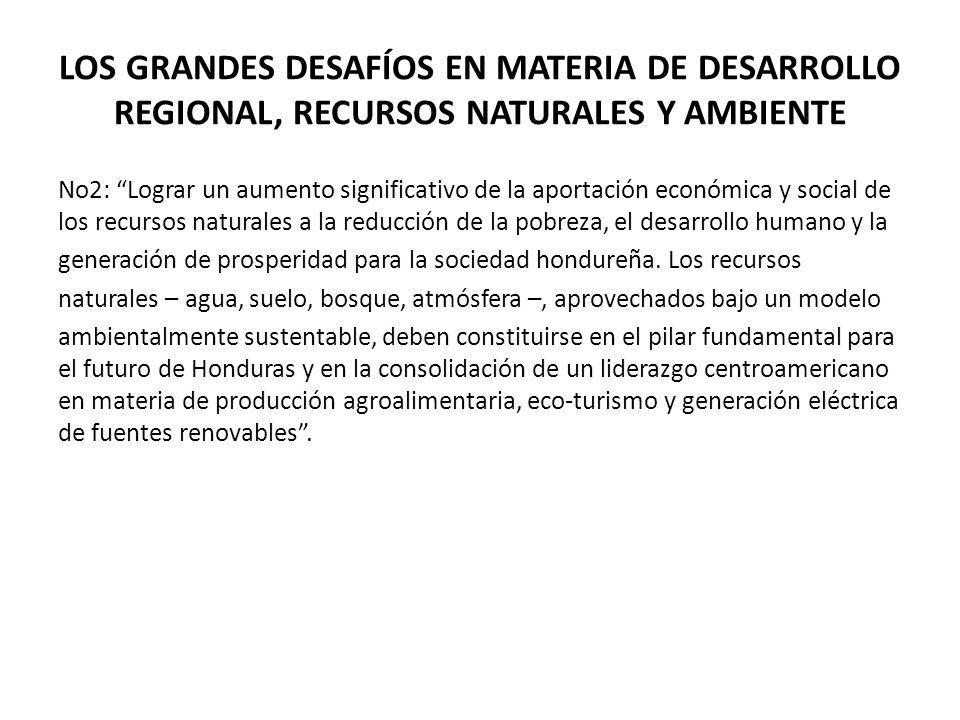 LOS GRANDES DESAFÍOS EN MATERIA DE DESARROLLO REGIONAL, RECURSOS NATURALES Y AMBIENTE