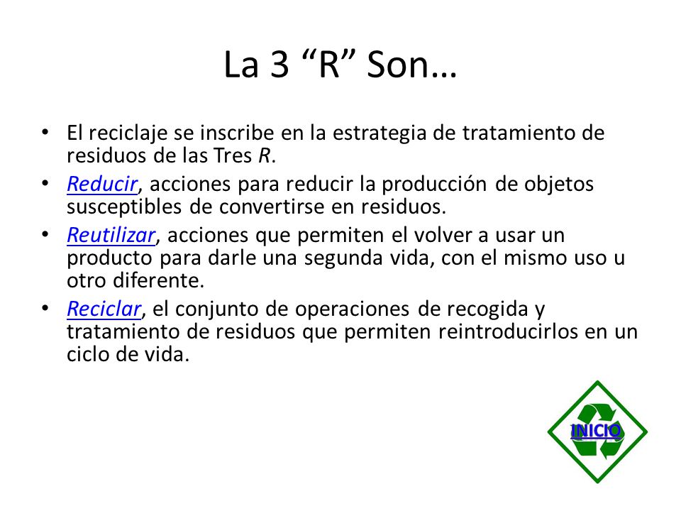 La 3 R Son… El reciclaje se inscribe en la estrategia de tratamiento de residuos de las Tres R.