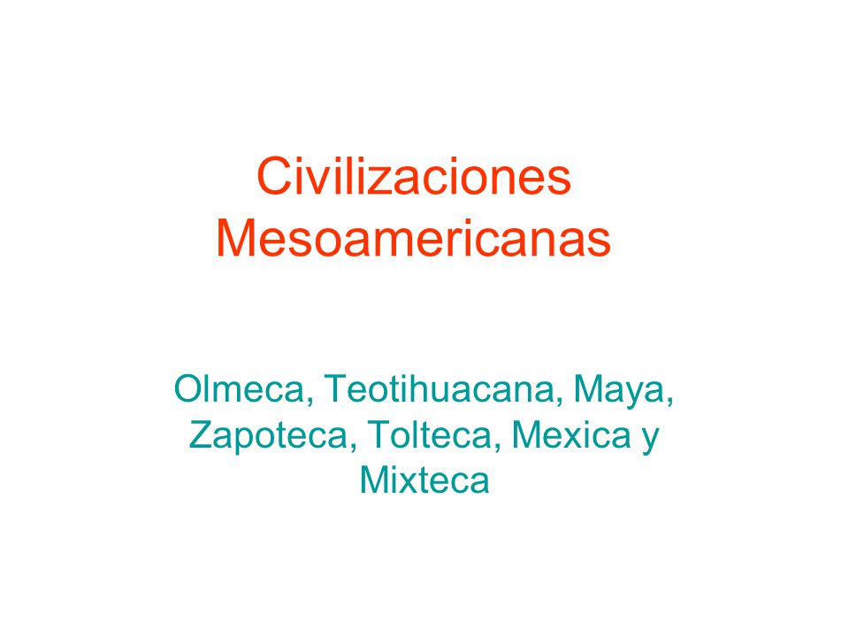 Civilizaciones Mesoamericanas