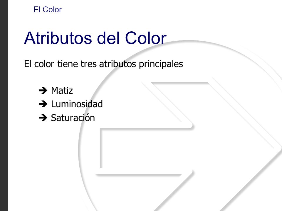Atributos del Color El color tiene tres atributos principales  Matiz