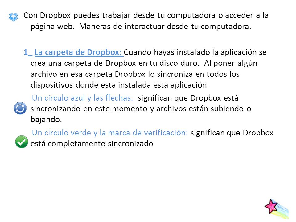 Con Dropbox puedes trabajar desde tu computadora o acceder a la página web.