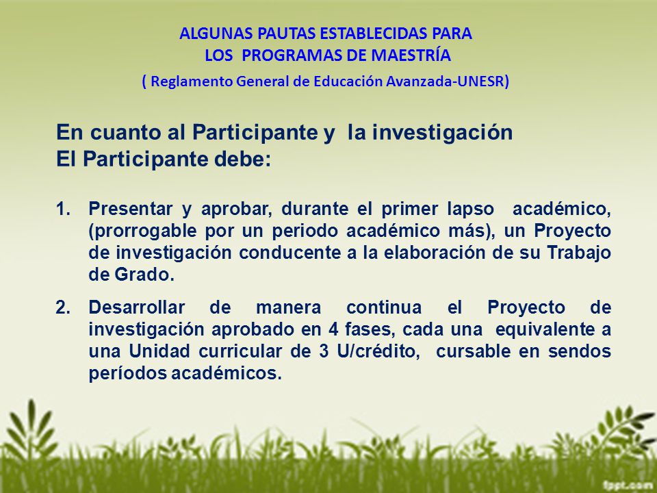 En cuanto al Participante y la investigación El Participante debe: