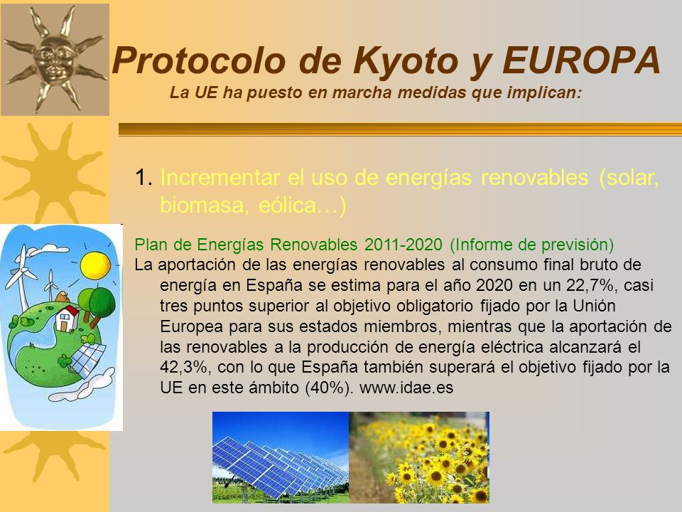 Protocolo de Kyoto y EUROPA La UE ha puesto en marcha medidas que implican: