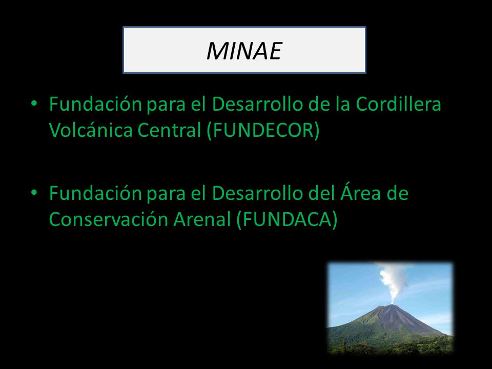 MINAE Fundación para el Desarrollo de la Cordillera Volcánica Central (FUNDECOR)