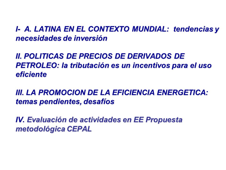 I- A. LATINA EN EL CONTEXTO MUNDIAL: tendencias y necesidades de inversión II.