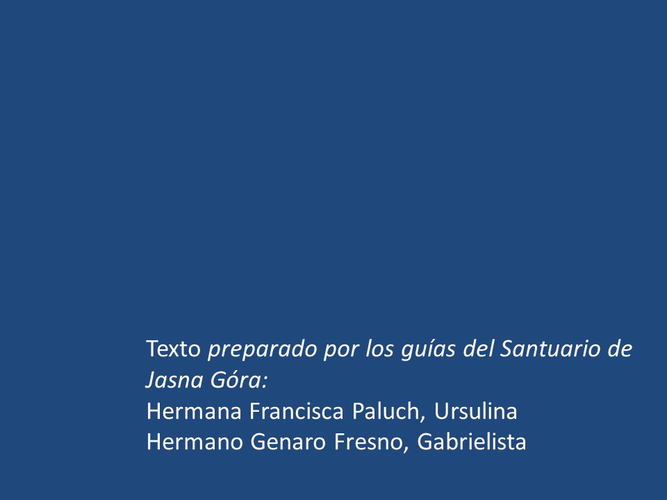Texto preparado por los guías del Santuario de Jasna Góra: