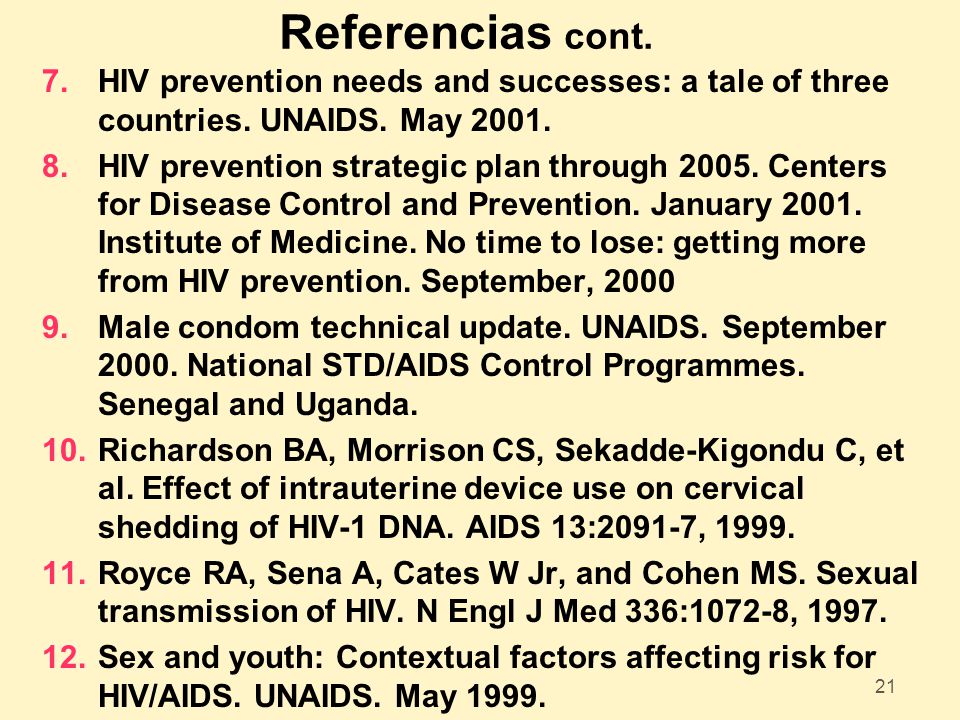 Referencias cont. HIV prevention needs and successes: a tale of three countries. UNAIDS. May