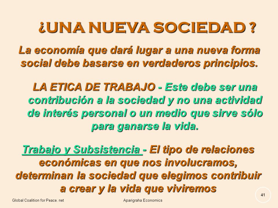 ¿UNA NUEVA SOCIEDAD La economía que dará lugar a una nueva forma social debe basarse en verdaderos principios.