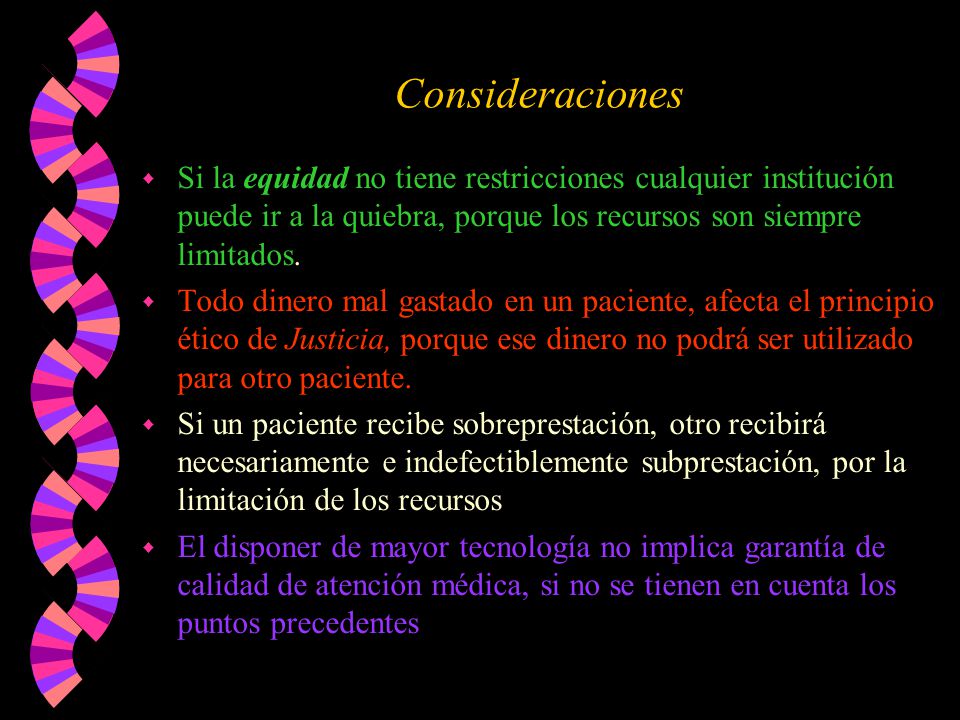 Consideraciones Si la equidad no tiene restricciones cualquier institución puede ir a la quiebra, porque los recursos son siempre limitados.
