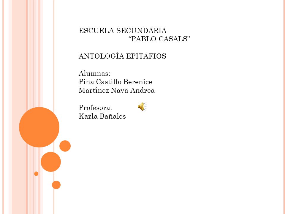 ESCUELA SECUNDARIA PABLO CASALS ANTOLOGÍA EPITAFIOS. Alumnas: Piña Castillo Berenice. Martínez Nava Andrea.