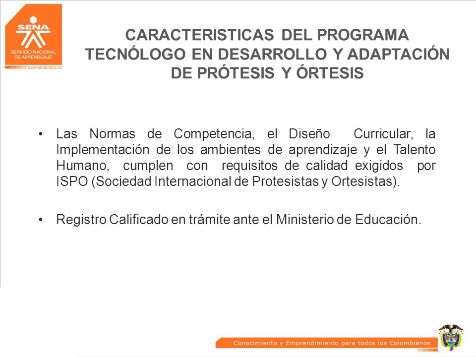 CARACTERISTICAS DEL PROGRAMA TECNÓLOGO EN DESARROLLO Y ADAPTACIÓN DE PRÓTESIS Y ÓRTESIS