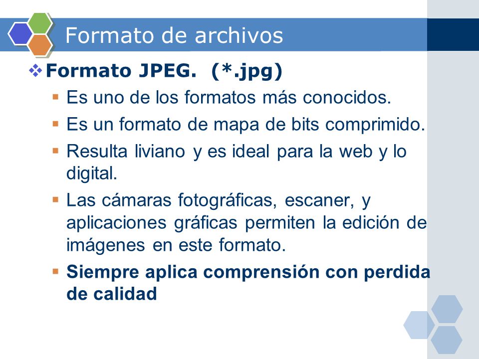 Formato de archivos Formato JPEG. (*.jpg)