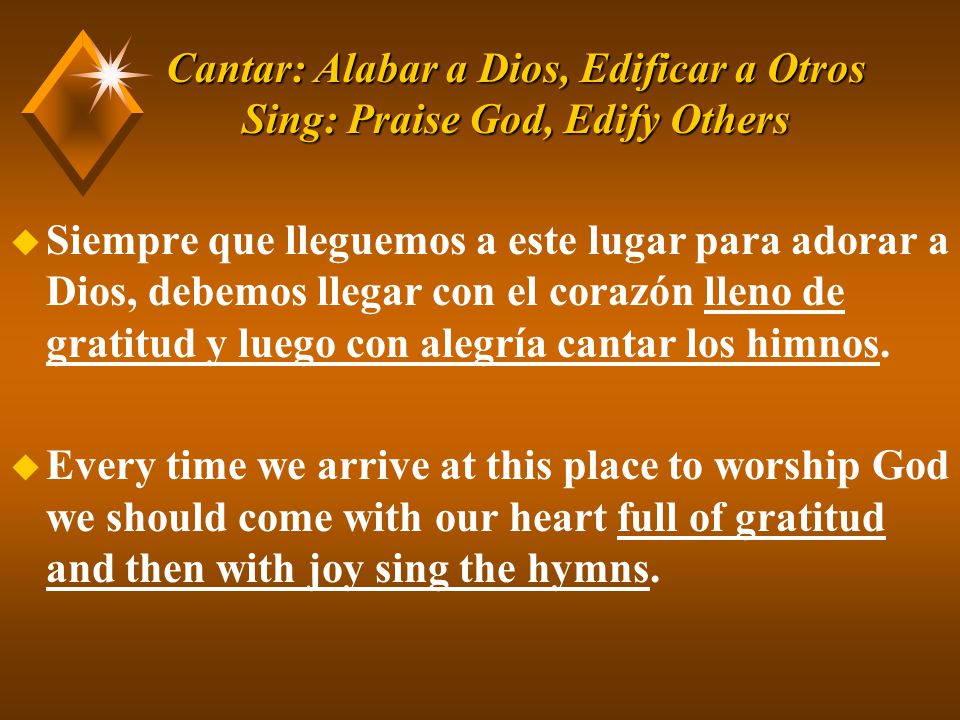 Cantar: Alabar a Dios, Edificar a Otros Sing: Praise God, Edify Others