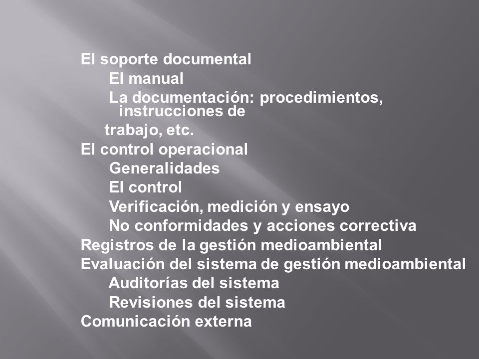 El soporte documental El manual. La documentación: procedimientos, instrucciones de. trabajo, etc.